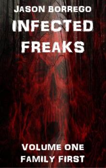      Infected Freaks Volume One: Family First