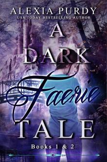     A Dark Faerie Tale Books 1 & 2
