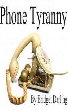      Phone Tyranny