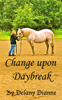      Change Upon Daybreak