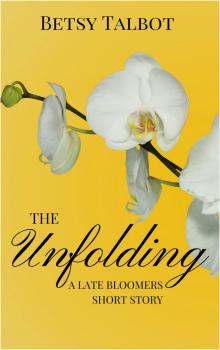      Unfolding - A Late Bloomers Short Story (Contemporary Romance)