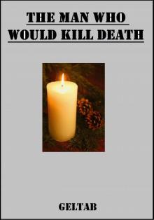      The Man Who Would Kill Death