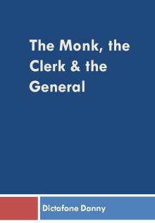      The Monk, the Clerk and the General