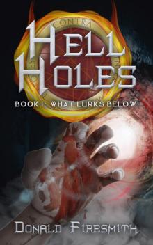      Hell Holes: What Lurks Below