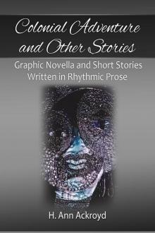      Colonial Adventure : Graphic Novella and Short Stories in Rhythmic Prose
