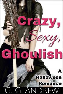      Crazy, Sexy, Ghoulish: A Halloween Romance (Crazy, Sexy, Ghoulish Book 1)