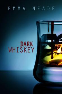      Dark Whiskey (Short Story)