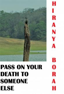      Pass on your Death to Someone Else