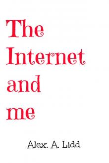      The Internet and me