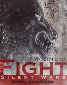      Welcome to the Fight: Silent Wars