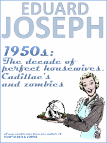      1950s: The Decade of Perfect Housewives, Cadillacs & Zombies