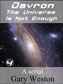      Davron : The Universe Is Not Enough part 4