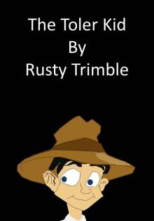      The Toler Kid - Book 1