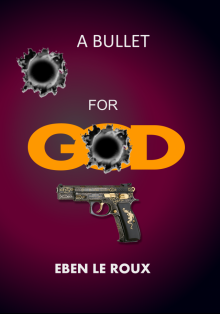      A Bullet For God