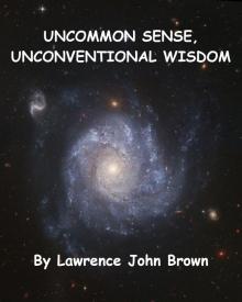      Uncommon Sense, Unconventional Wisdom