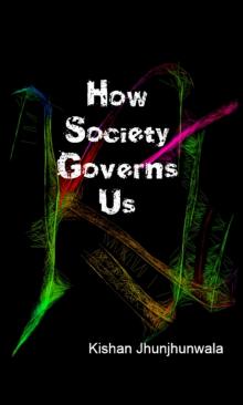      How Society Governs Us