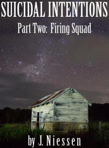      Suicidal Intentions: Firing Squad