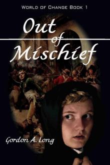      Out of Mischief: World of Change Book 1