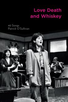      Love Death and Whiskey - 40 Songs