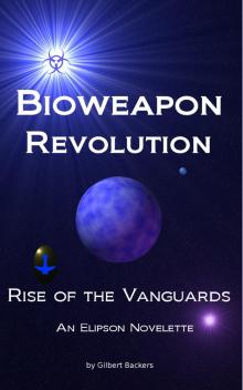      Rise of the Vanguards: Bioweapon Revolution: Book 0