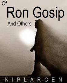      Sketches of Ron Gosip and Others