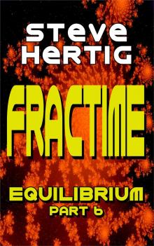      Fractime Equilibrium (Part 6)