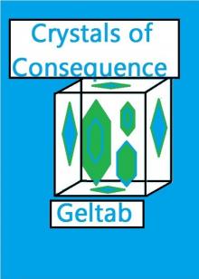     Crystals of Consequence