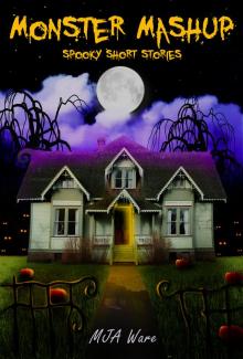      Monster Mashup - Spooky Short Stories with Special Bonus Zombie Short