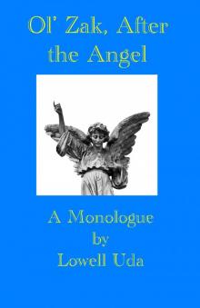      Ol' Zak, After the Angel: A Monologue