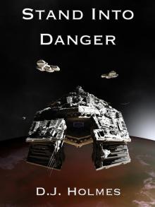     Stand Into Danger: An Empire Rising Novella