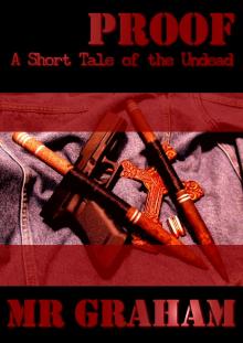      Proof: A Short Tale of the Undead