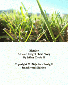      Blender - A Caleb Knight Short Story