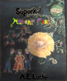      Superkid and the Mutant Plants
