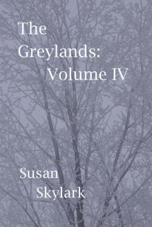      The Greylands: Volume IV
