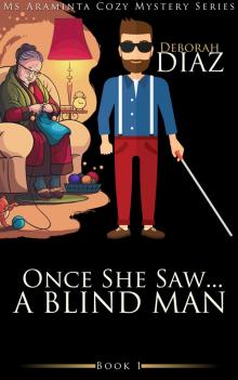      One She Saw...A Blind Man: Ms Araminta Cozy Mystery Series Book 1