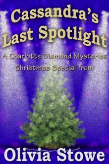      Cassandra's Last Spotlight (Charlotte Diamond Mysteries - Christmas)