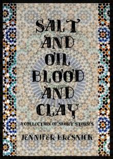      Salt and Oil, Blood and Clay