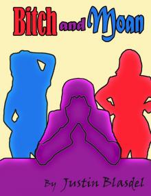      Bitch and Moan