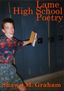      Lame High School Poetry