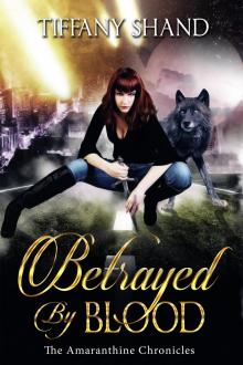      Betrayed By Blood