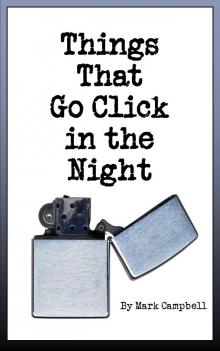      Things That Go Click in the Night