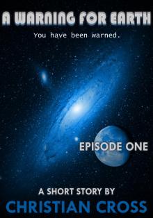      A Warning For Earth: Episode One