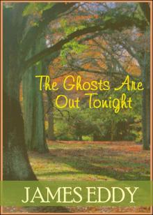      The Ghosts Are Out Tonight