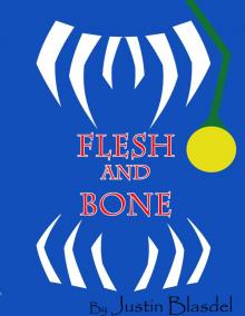      Flesh and Bone