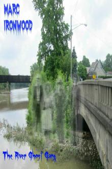      The River Ghost Gang