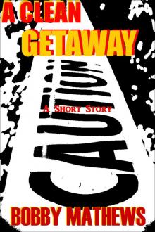      A Clean Getaway
