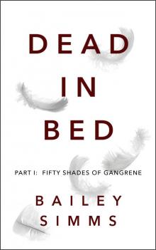      Dead in Bed By Bailey Simms, Part 1