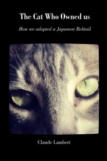      The Cat Who Owned Us