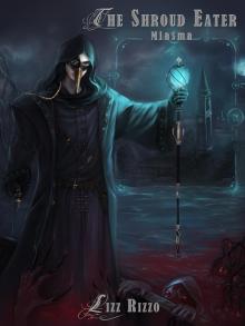      The Shroud Eater: Miasma