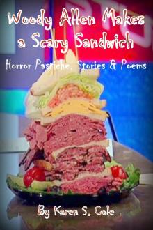      Woody Allen Makes A Scary Sandwich - Horror Pastiche, Stories & Poems
